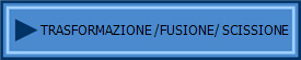 TRASFORMAZIONE /FUSIONE/ SCISSIONE