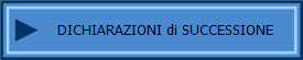 DICHIARAZIONI di SUCCESSIONE